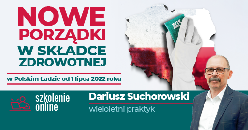 Szkolenie - Składka zdrowotna w Polskim Ładzie od 1 lipca 2022 r.