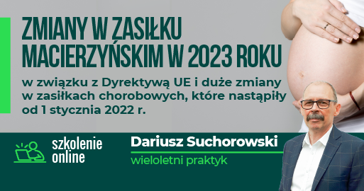 Zmiany w zasiłku macierzyńskim w 2023r. i duże zmiany w zasiłkach chorobowych
