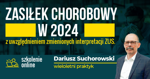 Zasiłek chorobowy w 2024 r. z uwzględnieniem zmienionych interpretacji ZUS. [19 września]